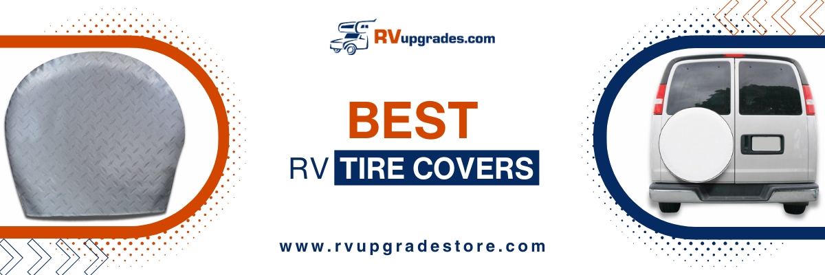 Best RV Tire Covers in 2025: Protect and Preserve Your Wheels
